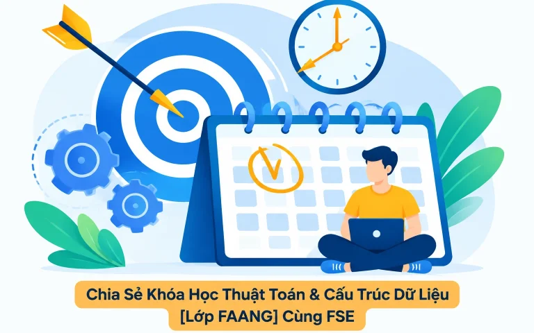 Khóa Học Thuật Toán & Cấu Trúc Dữ Liệu [Lớp FAANG] Cùng FSE
