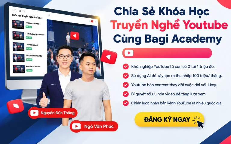 Khóa Học Truyền Nghề Youtube Cùng Bagi Academy