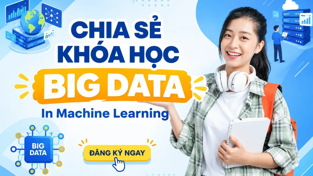 Share Khóa Học Big Data In Machine Learning Mới Nhất