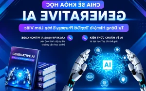 Khóa Học Generative AI – Tự Dộng Hóa Và Thay Đổi Phương Pháp Làm Việc