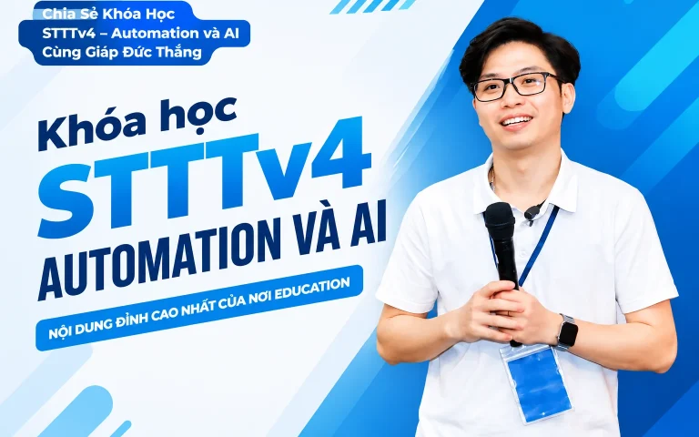 Khóa Học STTTv4 – Automation và AI Cùng Giáp Đức Thắng