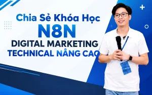 Khóa Học N8N Digital Marketing Technical Nâng Cao