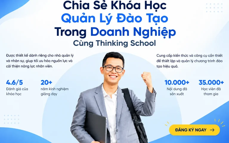 Khóa Học Quản Lý Đào Tạo Trong Doanh Nghiệp Cùng Thinking School