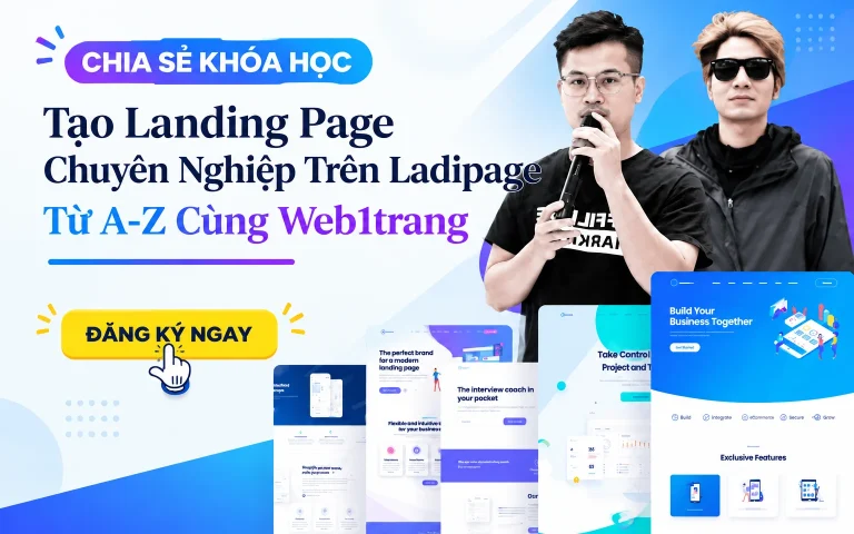 Khóa Học Tạo Landing Page Chuyên Nghiệp Trên Ladipage Từ A-Z Cùng Web1trang